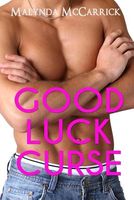 Cover of Good Luck Curse by Malynda McCarrick