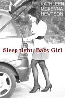 Cover of Sleep Tight, Baby Girl by Kathleen McKenna Hewtson