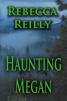 Cover of Haunting Megan by Rebecca Reilly
