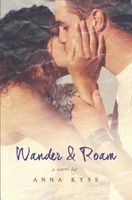 Cover of Wander and Roam by Anna Kyss