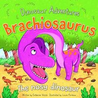 Cover of Brachiosaurus: The Nosy Dinosaur by Rosen Publishing Group