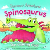Cover of Spinosaurus: The Roaring River by Rosen Publishing Group