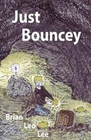 Cover of Just Bouncey by Brian Leo Lee