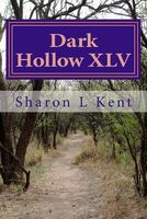 Cover of Dark Hollow XLV by Sharon L. Kent