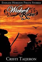 Cover of Wicked Rose by Cristi Taijeron