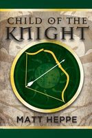 Cover of Child of the Knight by Matt Heppe