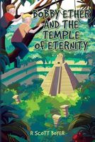 Bobby Ether and the Temple of Eternity
