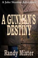 Cover of A Gunman's Destiny by Randy Mixter
