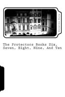 The Protectors Books Six, Seven, Eight, Nine, and Ten
