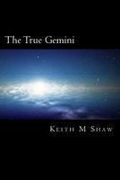 Cover of The True Gemini by Keith M. Shaw