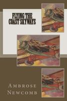 Cover of Flying the Coast Skyways by Ambrose Newcomb