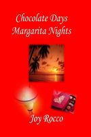 Cover of Chocolate Days Margarita Nights by Joy Rocco