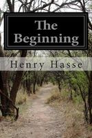 Cover of The Beginning by Henry Hasse
