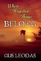 Cover of Where Forgotten Things Belong by Gus Leodas