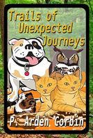 Cover of Trails of Unexpected Journeys by P. Arden Corbin