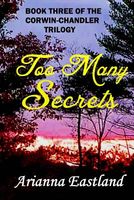 Cover of Too Many Secrets by Arianna Eastland
