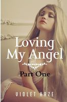 Loving My Angel: Part One