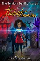 Cover of The Terribly Terrific Travels of Timber Timmins by Daylon Deon