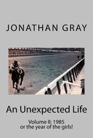 Unexpected Life Volume II: 1985 or the Year of the Girls!