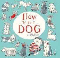 How to Be a Dog