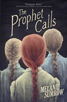 Cover of The Prophet Calls by Melanie Sumrow