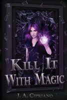 Kill It with Magic