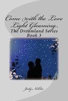 Cover of Come with the Love Light Gleaming by Judy Nickles