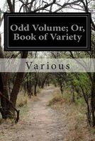 Odd Volume; Or, Book of Variety