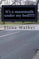 It's a Mammoth Under My Bed!!!!!