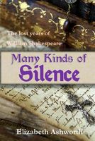 Cover of Many Kinds of Silence by Elizabeth Ashworth