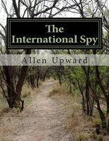 Cover of The International Spy by Allen Upward