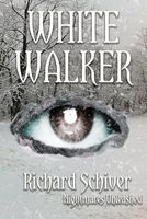 Cover of White Walker by Richard Schiver