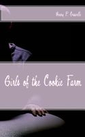 Cover of Girls of the Cookie Farm by Henry P. Gravelle