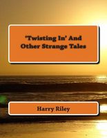 Cover of 'Twisting In' and Other Strange Tales by Harry Riley
