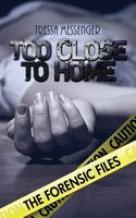 Cover of Too Close To Home by Tressa Messenger