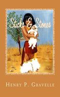 Cover of Sticks & Stones by Henry P. Gravelle