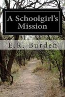 Cover of A Schoolgirl's Mission by E.R. Burden
