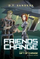 Cover of Friends Change by D.T. Sanders