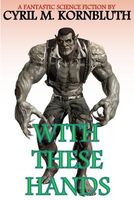 With These Hands: And Other Superb SF Stories