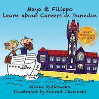 Cover of Maya & Filippo Learn about Careers in Dunedin by Alinka Rutkowska
