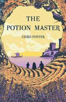 Cover of The Potion Master by Chris Foster