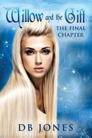 Willow and The Gift: The Final Chapter