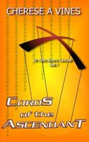Cover of Cords of the Ascendant by Cherese A. Vines