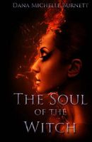 Cover of The Soul of the Witch by Dana Michelle Burnett