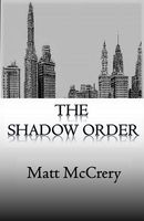 Cover of The Shadow Order by Matt McCrery