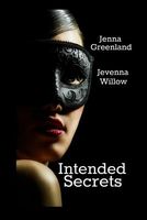 Cover of Intended Secrets by Jevenna Willow