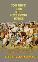 Tom Buck and the Screaming Stink