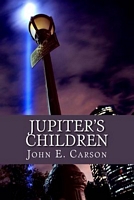 Cover of Jupiter's Children by John E. Carson