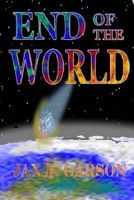 Cover of End of the World by Jax E. Garson