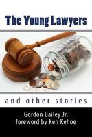 Cover of The Young Lawyers and Other Stories by Gordon Bailey Jr.
